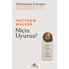 Niçin Uyuruz? - Matthew Walker