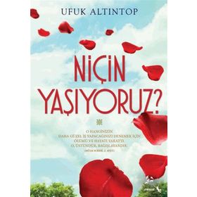 Niçin Yaşıyoruz? - Ufuk Altıntop