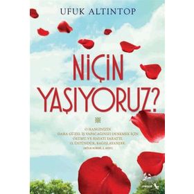 Niçin Yaşıyoruz? - Ufuk Altıntop