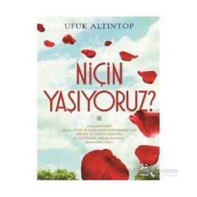 Niçin Yaşıyoruz? - Ufuk Altıntop