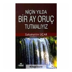 NİÇİN YILDA BIR AY ORUÇ TUTMALIYIZ? - SABAHATTIN UÇAR