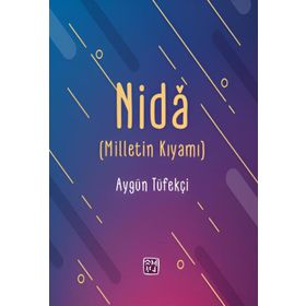 Nida Milletin Kıyamı - Aygün Tüfekçi