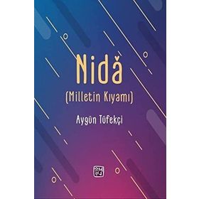 Nida Milletin Kıyamı - Aygün Tüfekçi