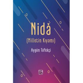 Nida Milletin Kıyamı - Aygün Tüfekçi