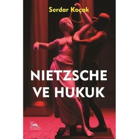Nietzche ve Hukuk Serdar Koçak
