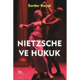 Nietzche ve Hukuk Serdar Koçak