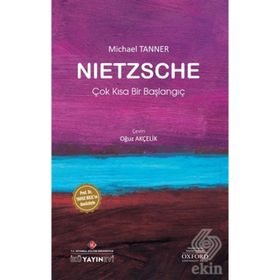 Nietzsche: Çok Kısa Bir Başlangıç - Michael Tanner