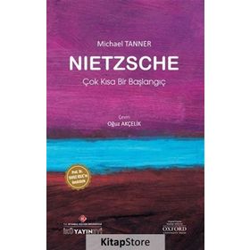 Nietzsche: Çok Kısa Bir Başlangıç - Michael Tanner