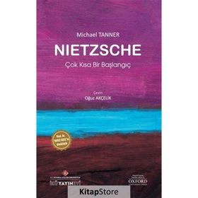 Nietzsche: Çok Kısa Bir Başlangıç - Michael Tanner