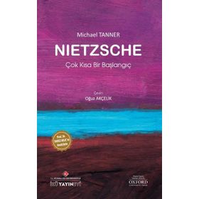 Nietzsche: Çok Kısa Bir Başlangıç - Michael Tanner