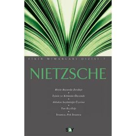 Nietzsche - Fikir Mimarları 7 - Friedrich Wilhelm Nietzsche