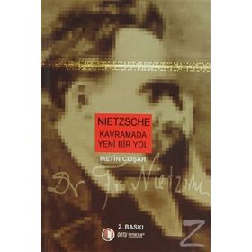 NIETZSCHE KAVRAMADA YENI BIR YOL - METIN COŞAR