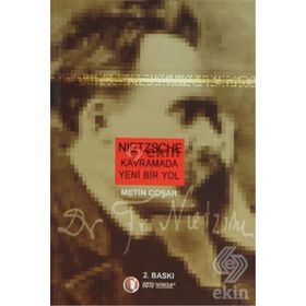 NIETZSCHE KAVRAMADA YENI BIR YOL - METIN COŞAR
