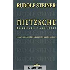 NIETZSCHE ÖZGÜRLÜK SAVAŞÇISI - RUDOLF STEINER