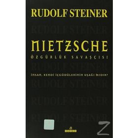NIETZSCHE ÖZGÜRLÜK SAVAŞÇISI - RUDOLF STEINER