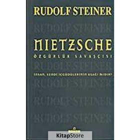 NIETZSCHE ÖZGÜRLÜK SAVAŞÇISI - RUDOLF STEINER