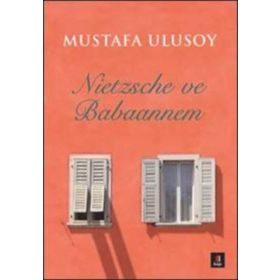 Nietzsche ve Babaannem - Mustafa Ulusoy