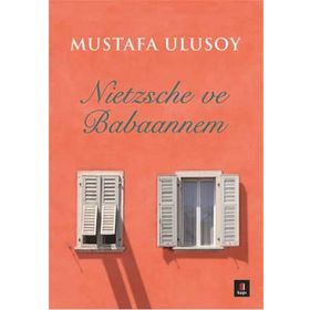 Nietzsche ve Babaannem - Mustafa Ulusoy