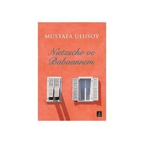 Nietzsche ve Babaannem - Mustafa Ulusoy