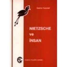 Nietzsche ve İnsan - İoanna Kuçuradi
