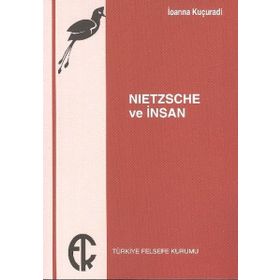 Nietzsche ve İnsan - İoanna Kuçuradi