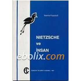 Nietzsche ve İnsan - İoanna Kuçuradi