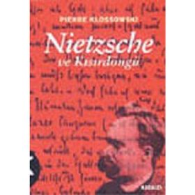 NIETZSCHE VE KISIRDÖNGÜ - PIERRE KLOSSOWSKI