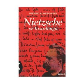 NIETZSCHE VE KISIRDÖNGÜ - PIERRE KLOSSOWSKI