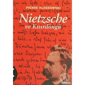 NIETZSCHE VE KISIRDÖNGÜ - PIERRE KLOSSOWSKI