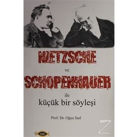 Nietzsche ve Schopenhauer İle Küçük Bir Söyleşi - Oğuz İnel