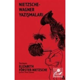 Nietzsche - Wagner Yazışmaları - Elizabeth Förster-Nietzsche