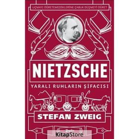 Nietzsche Yaralı Ruhların Şifacısı - Stefan Zweig