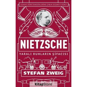 Nietzsche Yaralı Ruhların Şifacısı - Stefan Zweig