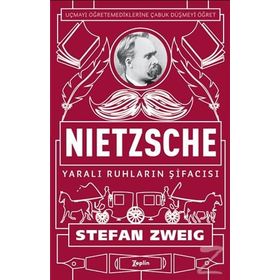 Nietzsche Yaralı Ruhların Şifacısı - stephan zweig