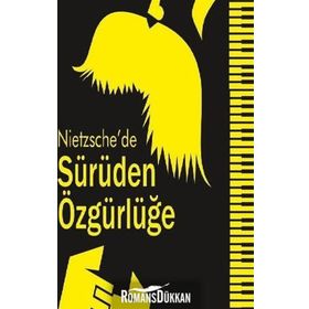 Nietzsche'de Sürüden Özgürlüğe - Nuriye Paytoncu