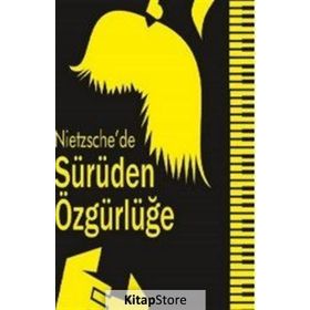 Nietzsche'de Sürüden Özgürlüğe - Nuriye Paytoncu