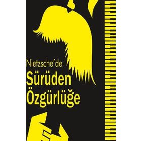 Nietzsche'de Sürüden Özgürlüğe - Nuriye Paytoncu