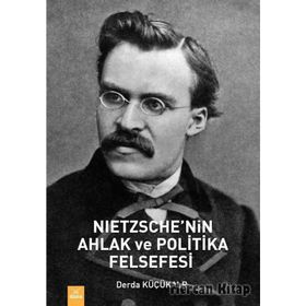 Nietzsche'nin Ahlak Ve Politika Felsefesi
