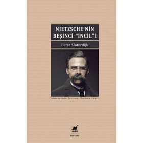 Nietzschenin Beşinci İncili - Peter Sloterdijk