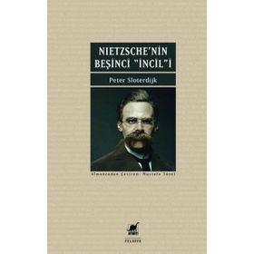 Nietzschenin Beşinci İncili - Peter Sloterdijk