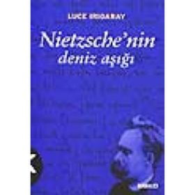 NIETZSCHENIN DENIZ AŞIĞI - LUCE IRIGARAY