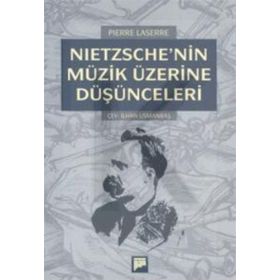 NIETZSCHE'NIN MÜZİK ÜZERİNE DÜŞÜNCELERİ - PIERRE LASSERRE