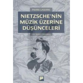 NIETZSCHE'NIN MÜZİK ÜZERİNE DÜŞÜNCELERİ - PIERRE LASSERRE