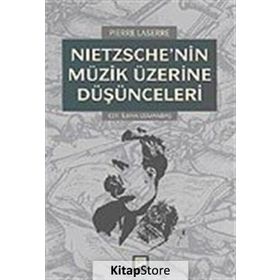 NIETZSCHE'NIN MÜZİK ÜZERİNE DÜŞÜNCELERİ - PIERRE LASSERRE