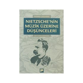 NIETZSCHE'NIN MÜZİK ÜZERİNE DÜŞÜNCELERİ - PIERRE LASSERRE