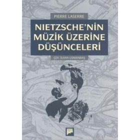 NIETZSCHE'NIN MÜZİK ÜZERİNE DÜŞÜNCELERİ - PIERRE LASSERRE