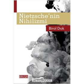 Nietzsche’nin Nihilizmi - Birol Dok