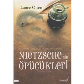 NIETZSCHE´NIN ÖPÜCÜKLERİ - LANCE OLSEN