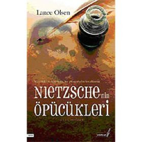 NIETZSCHE´NIN ÖPÜCÜKLERİ - LANCE OLSEN