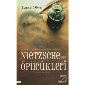 NIETZSCHE´NIN ÖPÜCÜKLERİ - LANCE OLSEN